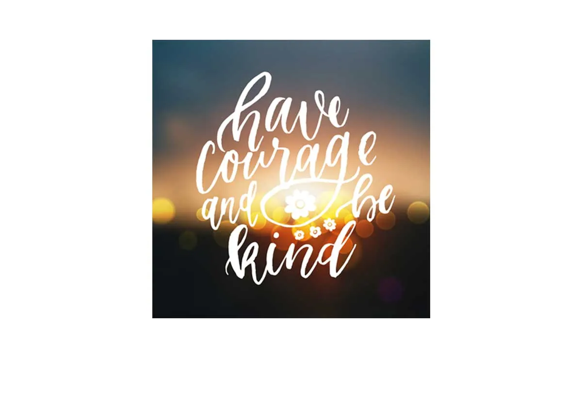 Have Courage | Quote Wall Art Print